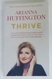 THRIVE by ARIANNA HUFFINGTON , 2014, PREZINTA HALOURI DE APA *