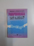 PARAPSIHOLOGIA O CALE A RATIUNII CATRE DUMNEZEU de TRAIAN D. STANCIULESCU , 1990