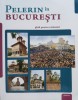 Pelerin In Bucuresti - Colectiv, Basilica, Romana, 2016, Editura Basilica, Carte Hobby