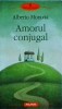 Amorul conjugal - Alberto Moravia, Polirom, Biblioteca Polirom Proza XX, Roman, Literatura Italiana