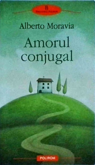 Alberto Moravia - Amorul conjugal