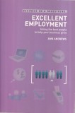 Ann Andrews - Excellent Employment, Carti Dezvoltare Personala, 2007, Engleza, Brosata, 10 X 18 cm, 134 Pagini