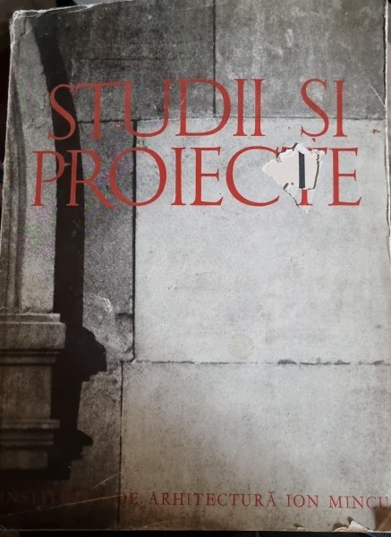 Studii si proiecte. Institutul de arhitectura Ion Mincu