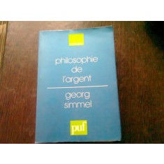 PHILOSOPHIE DE L&#039;ARGENT - GEORG SIMMEL (CARTE IN LIMBA FRANCEZA)