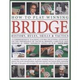 How to Play Winning Bridge: An expert, comprehensive teaching course designed to develop skills and competence