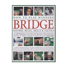 How to Play Winning Bridge: An expert, comprehensive teaching course designed to develop skills and competence