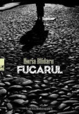 Cumpara ieftin Fugarul/Horia Blidaru, cartea romaneasca
