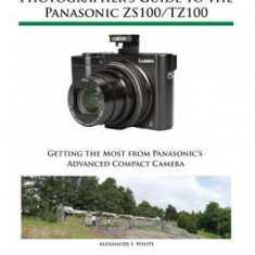 Photographer's Guide to the Panasonic Zs100/Tz100