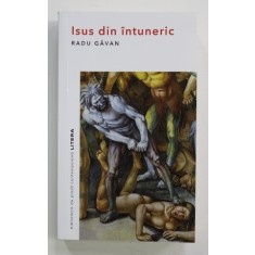 ISUS DIN INTUNERIC de RADU GAVAN , 2021