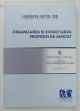 LEGISLATIE PENTRU TOTI , ORGANIZAREA SI EXERCITAREA PROFESIEI DE AVOCAT , 2011