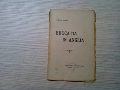 EDUCATIA IN ANGLIA - Horea I. Nadejde - Imprimeriile Independenta, 1911, 56 p. foto