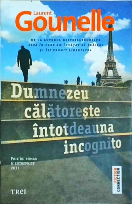 Laurent Gounelle - Dumnezeu calatoreste intotdeauna incognito