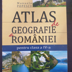 ATLAS DE GEOGRAFIE A ROMANIEI- Clasa a IV-a - Manuela Popescu