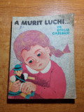 carte pentru copii - a murit luchi... - de otilia cazimir - din anul 1966