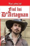 Fiul lui D&#039;Artagnan - Paul Feval fiul - Carte Beletristica Aventura