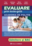 Cumpara ieftin Evaluare prin teste-grila. Academia de Politie. Admitere si BAC/Paul Didita, Adriana Didita, Mihai Muscalu, Iulian Untaru, Carminis
