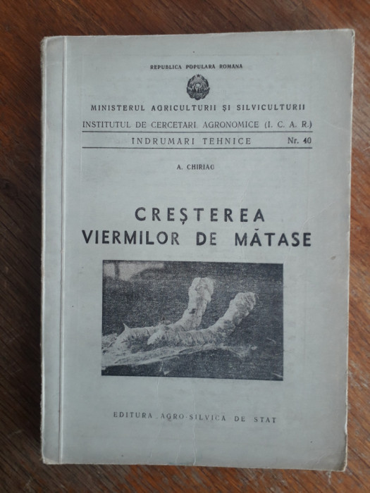 Cresterea viermilor de matase - A. Chiriac / R2P2F