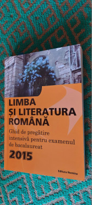 LIMBA SI LITERATURA ROMANA GHID DE PREGATIRE INTENSIVA PENTRU EXAMENUL DE BACALAUREAT EDITURA NOMINA foto
