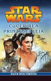 Dave Wolverton - Cucerirea printesei Leia ( STAR WARS nr. 24 ) foto