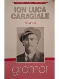Ion Luca Caragiale - Teatru (Editia: 2007)