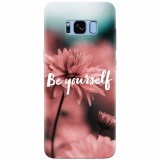 Husa silicon pentru Samsung S8, Be Yourself