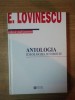 ANTOLOGIA IDEOLOGIEI JUNIMISTE/ CULEGERE DE STUDII NEADUNATE PANA ACUM IN VOLUM de E. LOVINESCU
