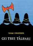 Cei trei talhari - Tomi Ungerer - Grupul Art