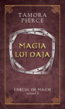 Magia lui Daja. Seria "Cercul de magie" (Vol. 3) - Paperback brosat - Tamora Pierce - RAO