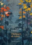 Cumpara ieftin Declaratie de iubire/Gabriel Liiceanu, Humanitas
