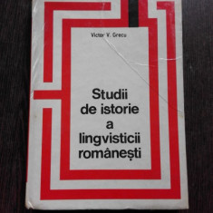 STUDII DE ISTORIE A LINGVISTICII ROMANESTI - VICTOR V. GRECU