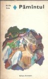 Pamantul - Emile Zola, Editura Eminescu 1982, Roman de Dragoste, Literatura Clasica, Editie de Colectie, Coperta Cartoanata