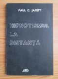 Hipnotismul la distanta - Paul C. Jagot