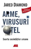 Arme, virusuri si otel - Jared Diamond
