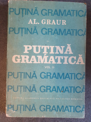 Al. Graur - Puțină gramatică, vol. 2 (editia 1988), 368 pag, stare buna foto