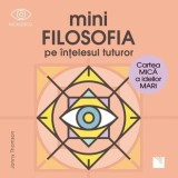 MiniFILOSOFIA pe intelesul tuturor