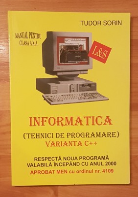 Informatica. Manual pentru clasa a X-a Varianta C++ de Tudor Sorin foto