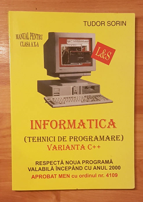Informatica. Manual pentru clasa a X-a Varianta C++ de Tudor Sorin