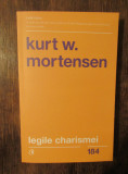 Legile charismei - Kurt W. Mortensen