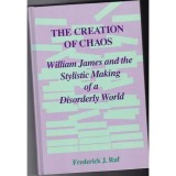 Cumpara ieftin The Creation of Chaos: William James and the Stylistic Making of a Disorderly World