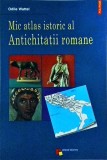 Odile Wattel - Mic atlas istoric al Antichitatii romane
