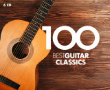 100 Best Guitar Classics | Various Artists, Various Composers