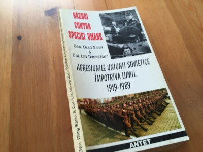 RAZBOI CONTRA SPECIEI UMANE-AGRESIUNILE UNIUNII SOVIETICE IMPOTRIVA LUMII1919-89 foto
