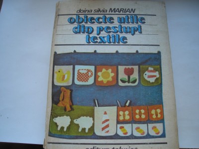 Obiecte utile din resturi textile - Doina Silvia Marian (cu planse) foto