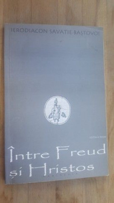 Intre Freud si Hristos- Ierodiacon Savatie Bastovoi foto