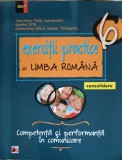 EXERCITII PRACTICE DE LIMBA ROMANA, CLASA A VI-A. CONSOILIDARE. COMPETENTA SI PERFORMANTA IN COMUNICARE-MIN-245704