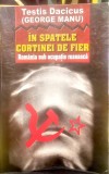 Testis Dacicus (George Manu). &Icirc;n spatele cortinei de fier. Rom&acirc;nia sub ocupație rusească