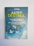 Cumpara ieftin Ajută-ți destinul &ndash; Aut. Atman, Trad. Ioana Mustață, Ed. Roza V&icirc;nturilor, 1991