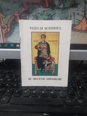 Viața și Acatistul Sf. Mucenic Gheorghe, editura Agapis, București 2001, 105 foto