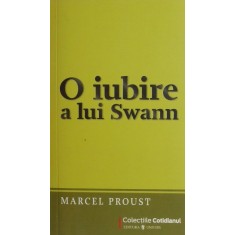 O iubire a lui Swann - Marcel Proust (coperta putin uzata)