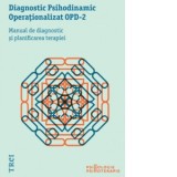Diagnostic Psihodinamic Operationalizat OPD-2. Manual de diagnostic si planificarea terapiei - Otto Kernberg, John F. Clarkin